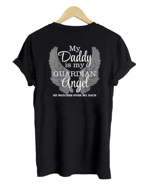 my Daddy is my Guardian angel T shirt BACK