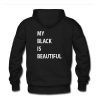 my black is beautiful hoodie back