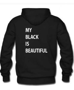 my black is beautiful hoodie back