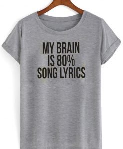 my brain is 80% song lyrics