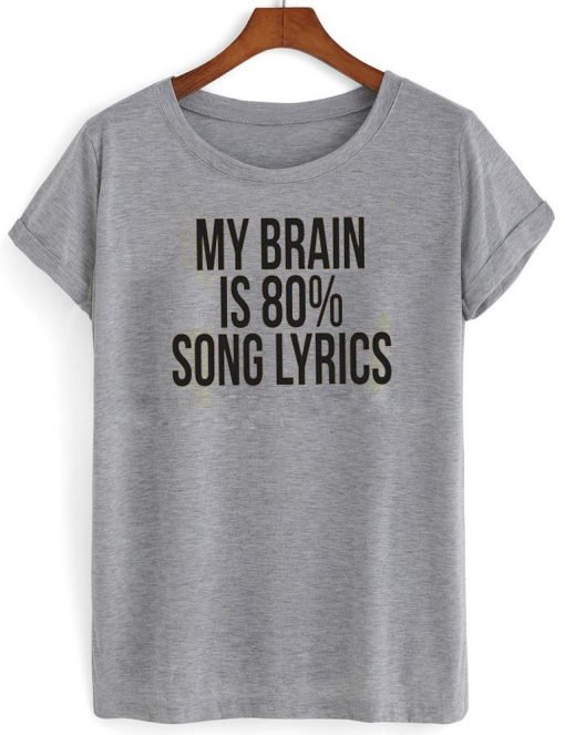 my brain is 80% song lyrics