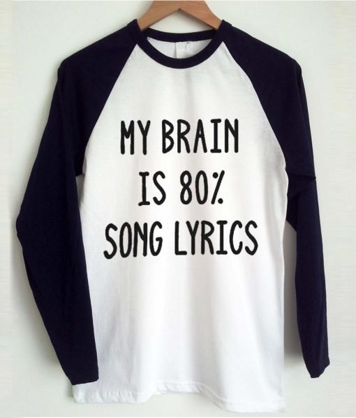 my brain is 80% song lyrics  T shirt