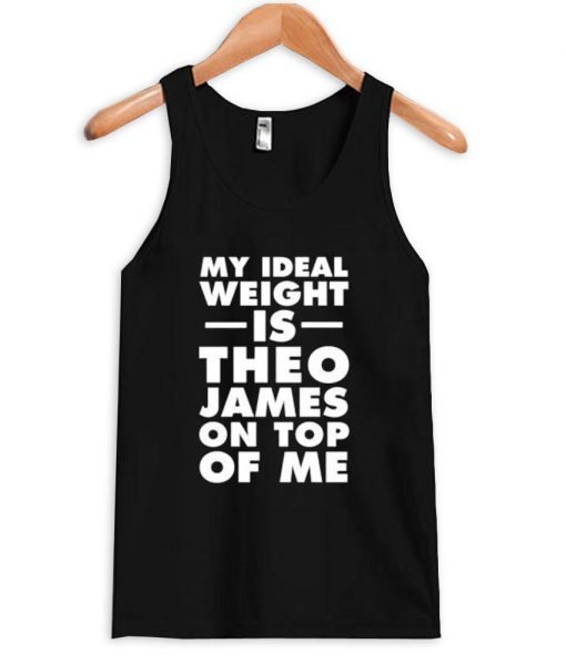 my ideal weight Tank Top