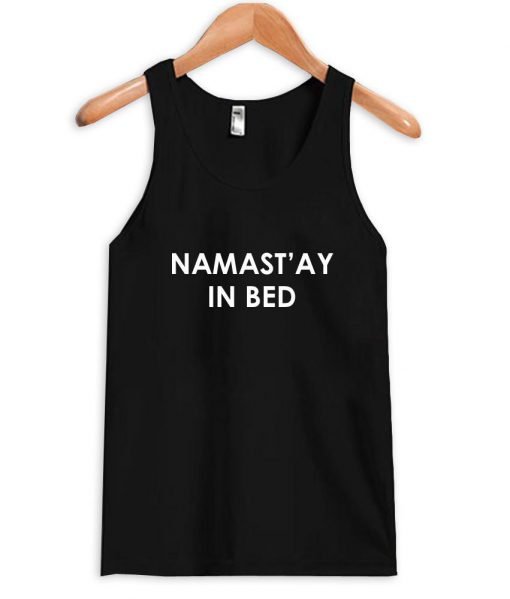 Namast'ay In Bed Tanktop