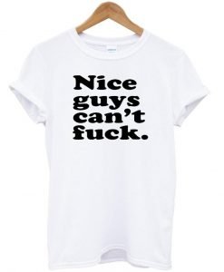 nice guys tshirt