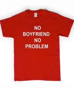 no boyfriend tshirt