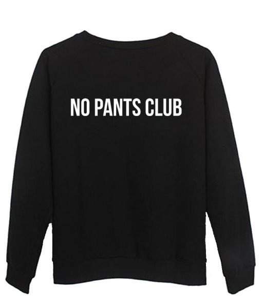 no pants club sweatshirt