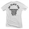 no place for homophobia back T shirt