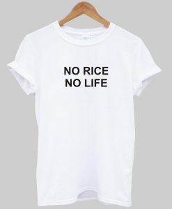 no rice T shirt