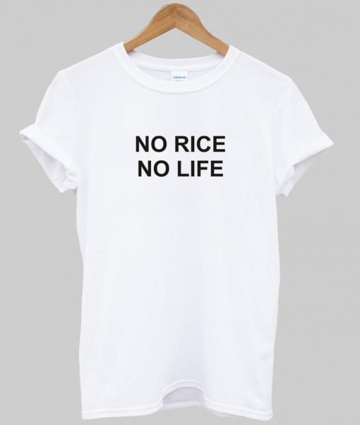 no rice T shirt