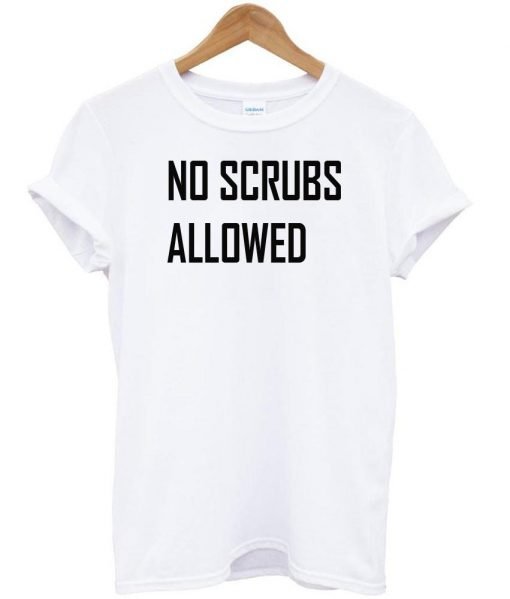 no scrubs tshirt