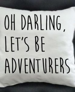 oh darling let's be adventures Pillow case