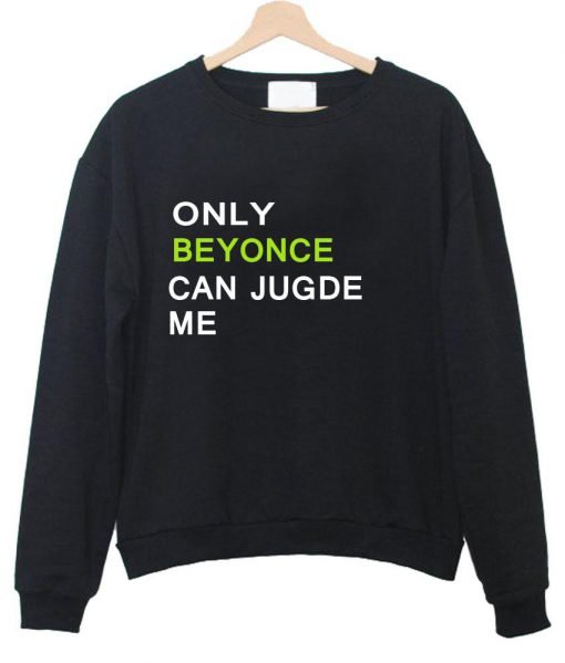 only beyonce sweatshirt