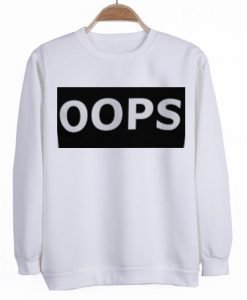 oops sweatshirt