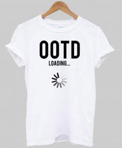 ootd loading T shirt