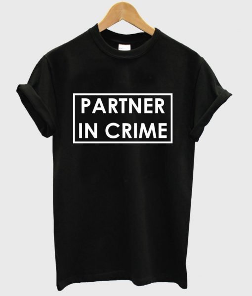 partner in crime SHIRT