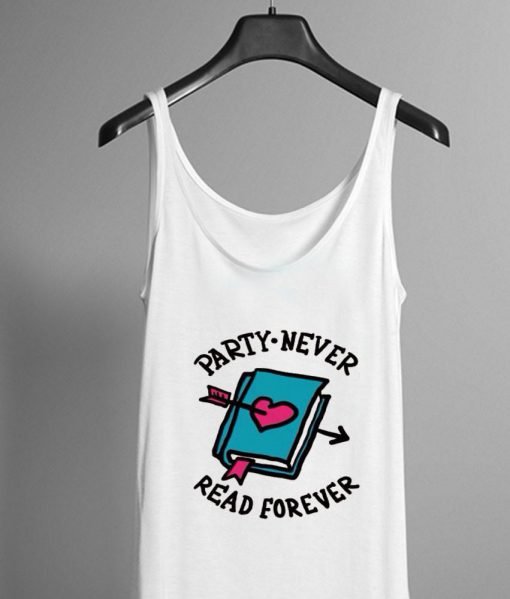 party never read forever tanktop