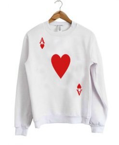 playing card ace of hearts sweatshirt