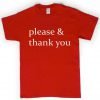 please & thank you tshirt
