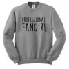 professional fangirl sweatshirt