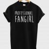 professional fan girl shirt