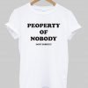 property of nobody tshirt