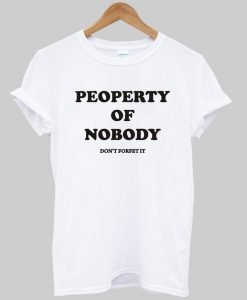 property of nobody tshirt