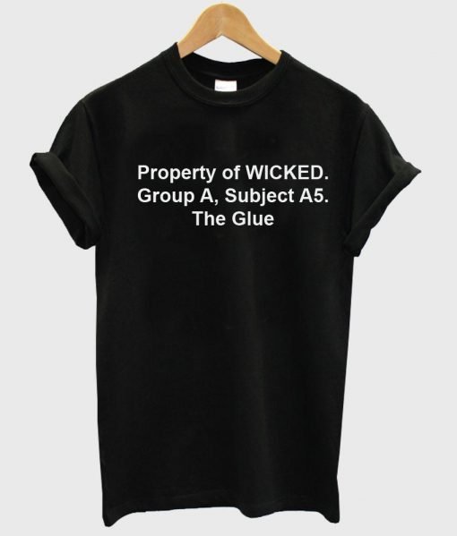 property of wicked maze runner tshirt front shirt