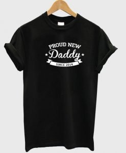 proud new daddy tshirt