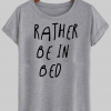 rather rein bed T shirt
