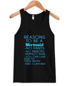 reason to be a mermaid tanktop