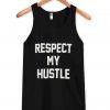 respect my hustle Tanktop