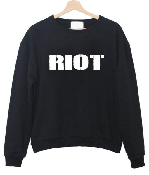 riot sweatshirt