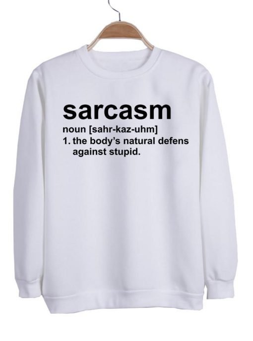 sarcasm  sweatshirt