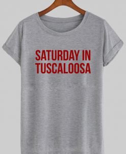 saturday in tuscaloosa T shirt
