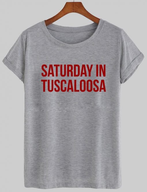 saturday in tuscaloosa T shirt