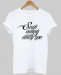 saw away with me T shirt