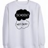 school not okay sweatshirt