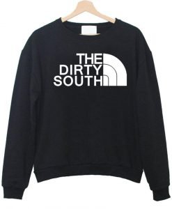 the dirty south sweatshirt