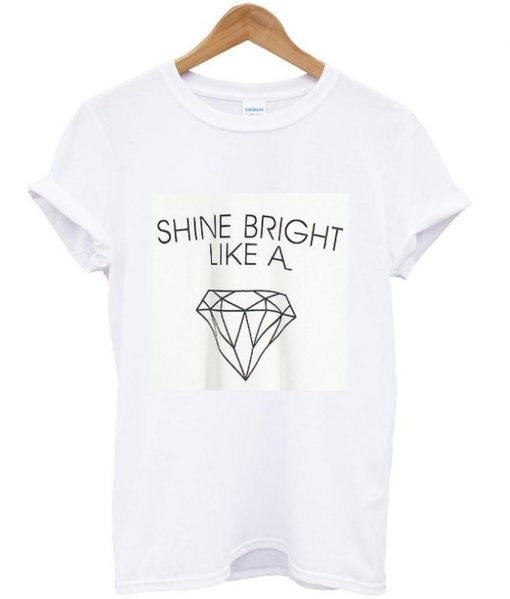 shine bright tshirt