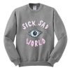 sick sad world sweatshirt