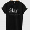 slay T shirt
