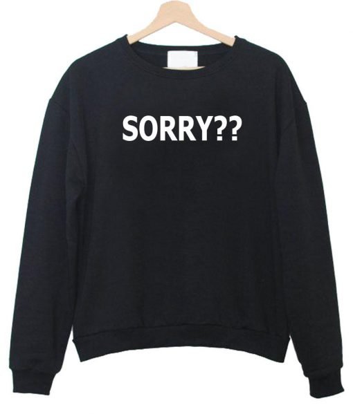 sorry sweatshirt