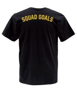 squad goals T shirt back