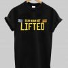 stay high get lifted T shirt