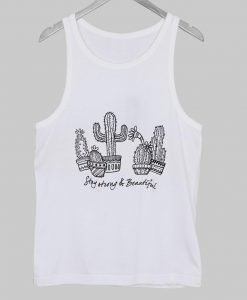 stay srong and beauty  Tank Top