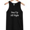 stay up all night tanktop