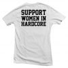 support women in hardcore back T shirt