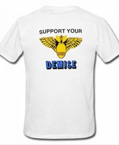 support your demise tshirt back
