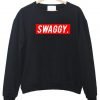 swaggy. sweatshirt
